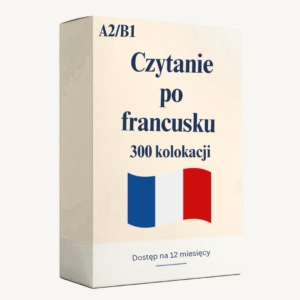 Czytanie po francusku – 300 kolokacji (A2–B1)